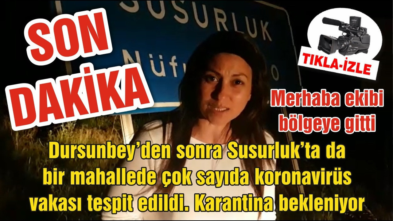 Durunbey'den sonra Susurluk'tada bir mahallede çok sayıda koronavirüs vakası tespit edildi