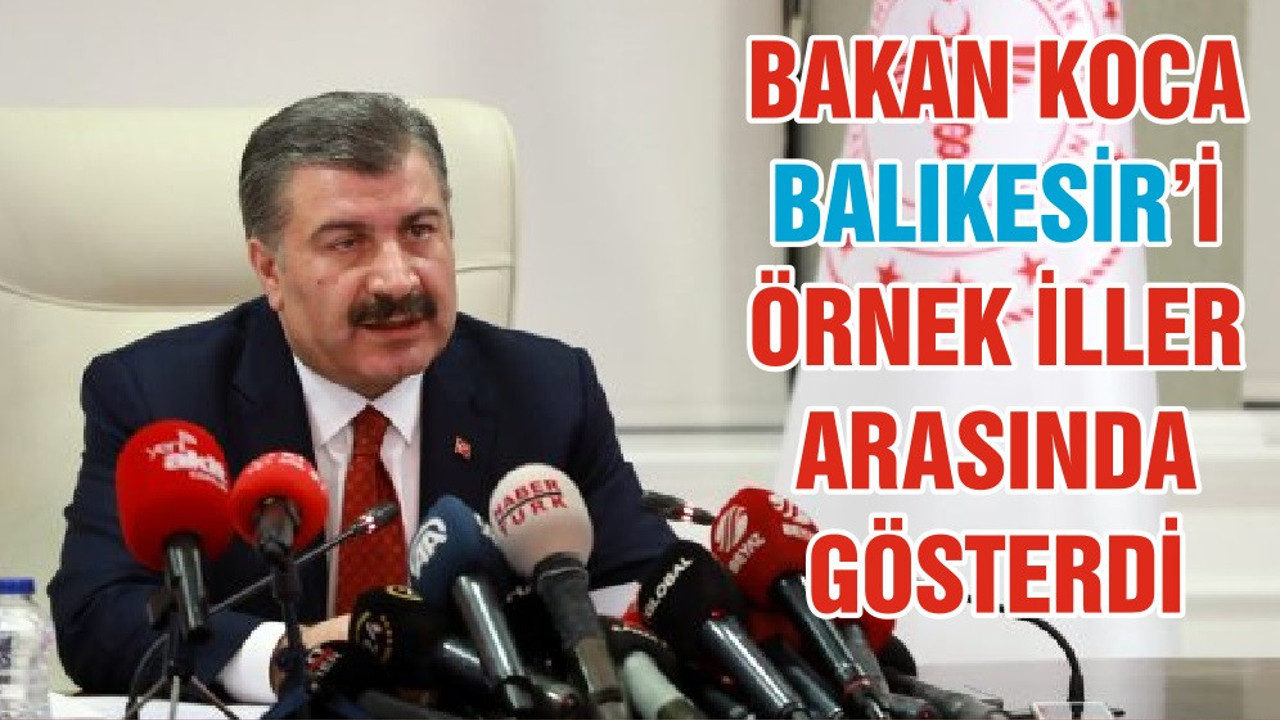 Bakan Koca, Balıkesir'i örnek iller arasında gösterdi