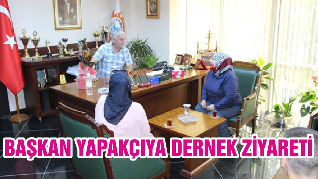 BAŞKAN YAPAKÇIYA DERNEK ZİYARETİ