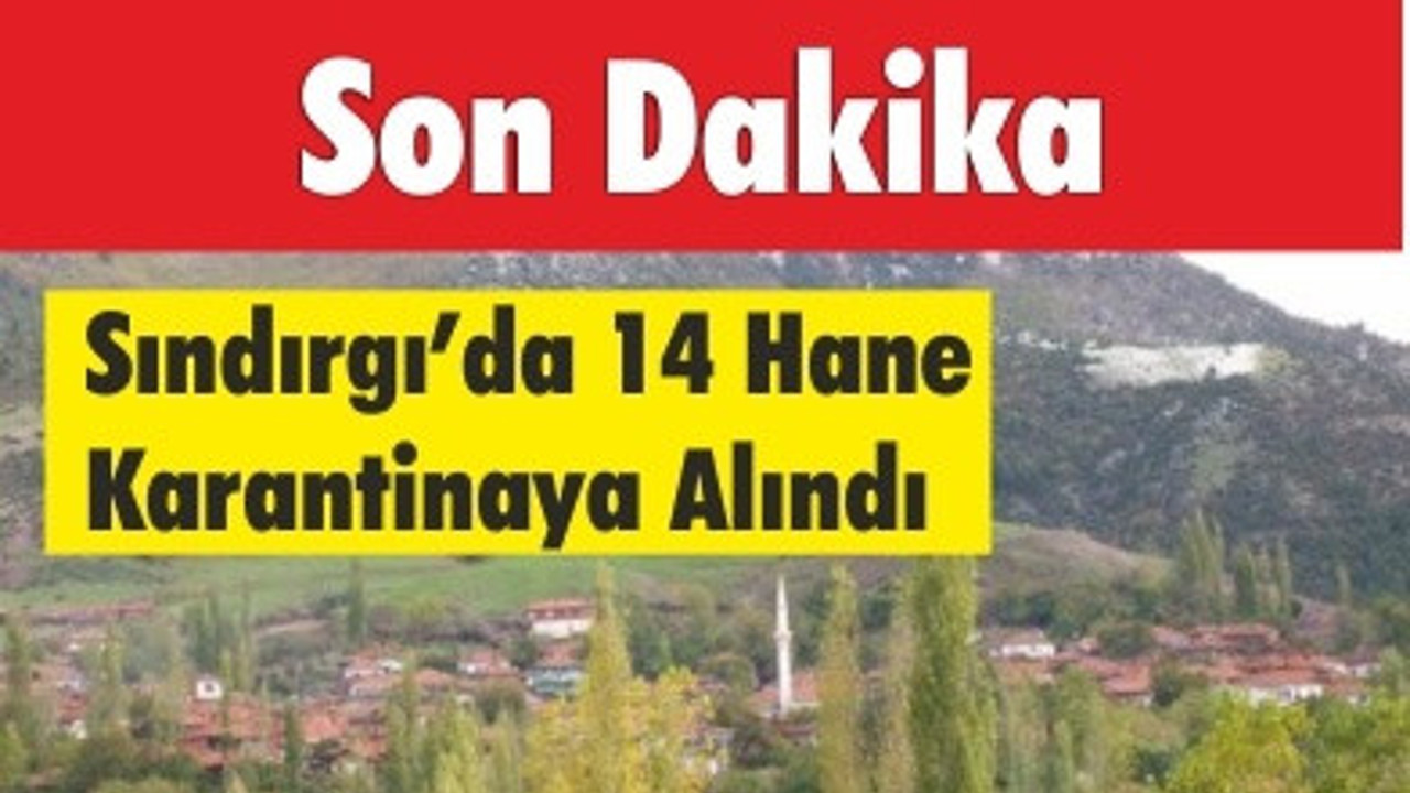 Sındırgı’da 14 Hane Karantinaya Alındı