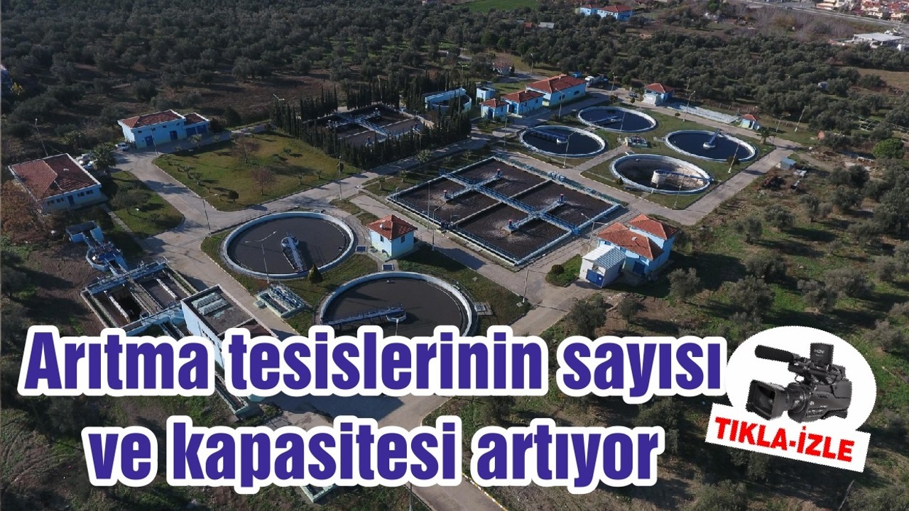 Arıtma tesislerinin sayısı ve kapasitesi artıyor