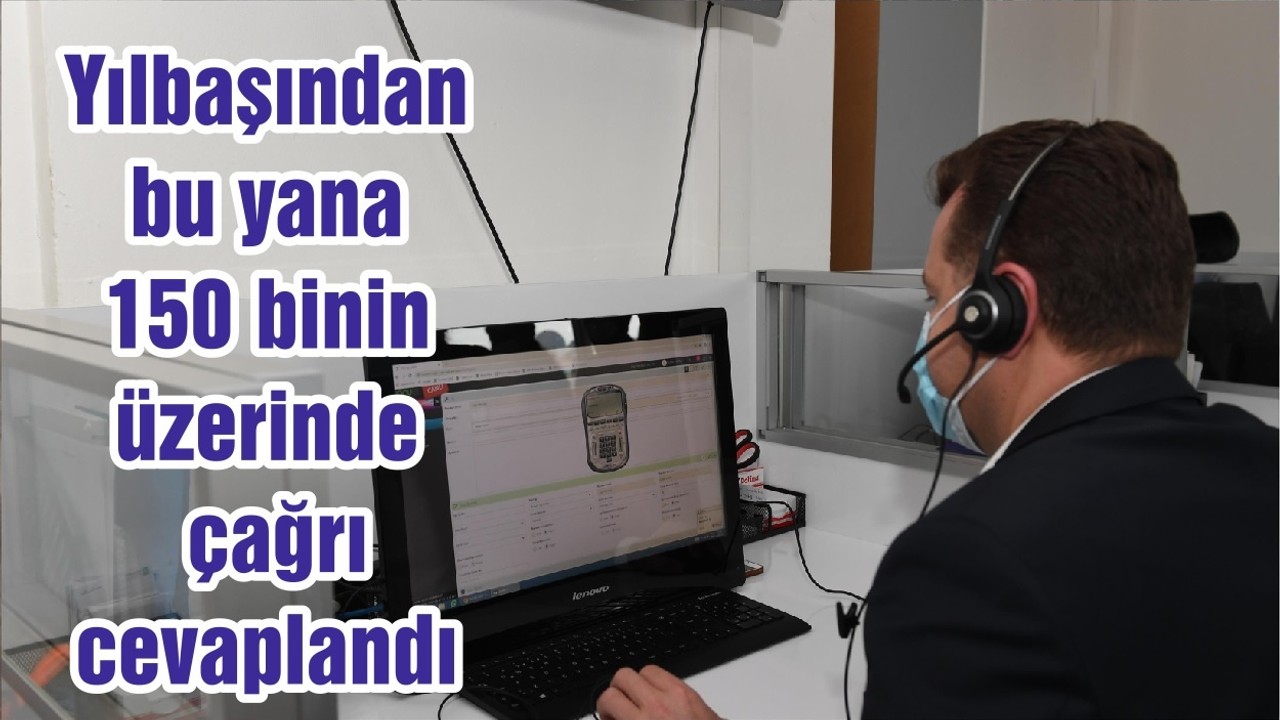 Yılbaşından bu yana 150 binin üzerinde çağrı cevaplandı