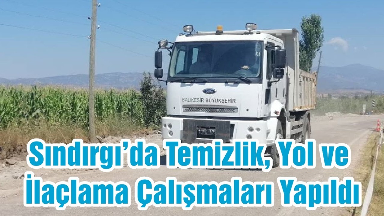 Sındırgı’da Temizlik, Yol ve İlaçlama Çalışmaları Yapıldı