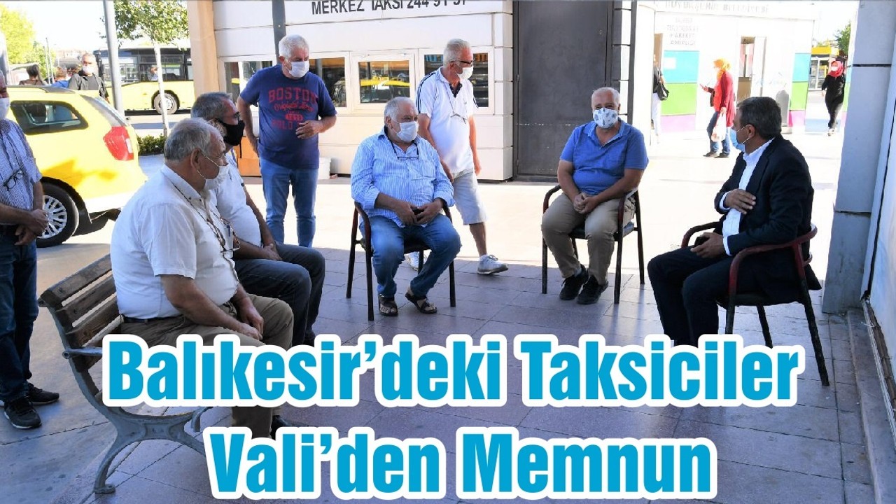 Balıkesir’deki Taksiciler Vali’den Memnun