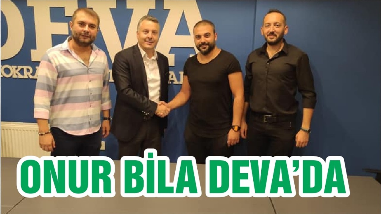 ONUR BİLA DEVA’DA