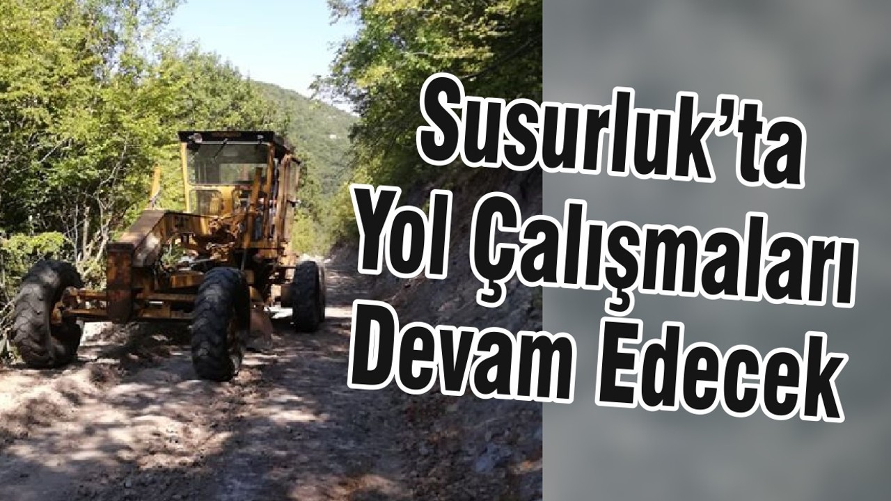 Susurluk’ta Yol Çalışmaları Devam Edecek