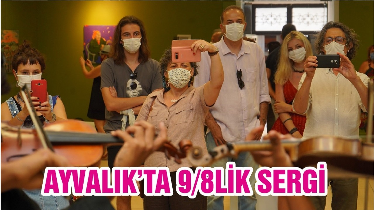 AYVALIK’TA 9/8LİK SERGİ