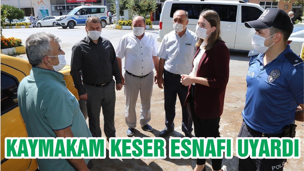 KAYMAKAM KESER ESNAFI UYARDI