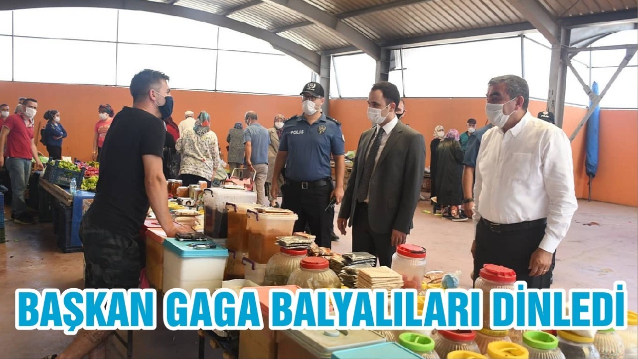 BAŞKAN GAGA BALYALILARI DİNLEDİ