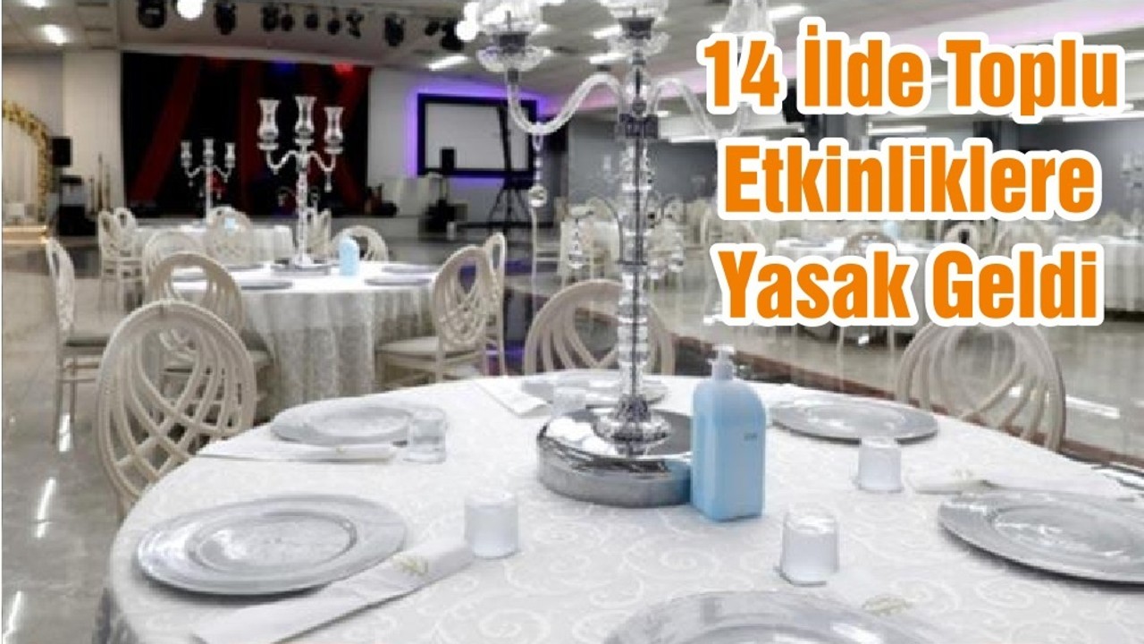 14 İlde Toplu Etkinliklere Yasak Geldi