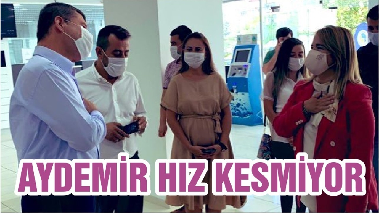 MİLLETVEKİLİ AYDEMİR HIZ KESMİYOR