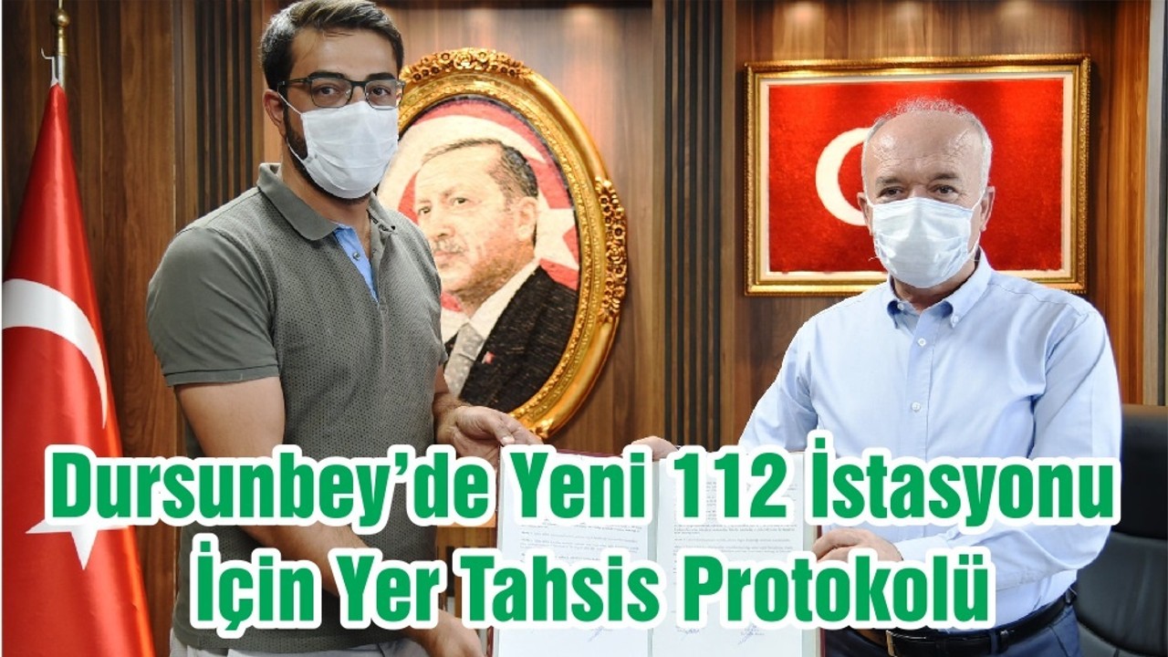 Dursunbey’de Yeni 112 İstasyonu İçin Yer Tahsis Protokolü