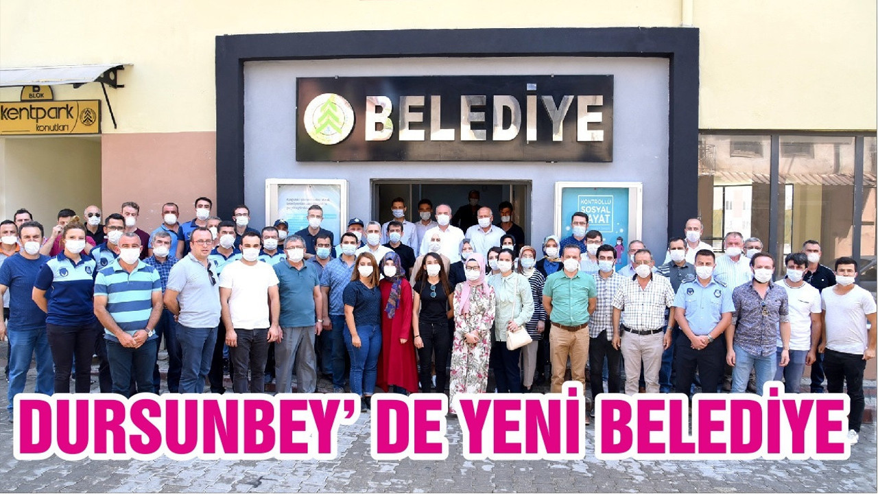 DURSUNBEY’ DE YENİ BELEDİYE