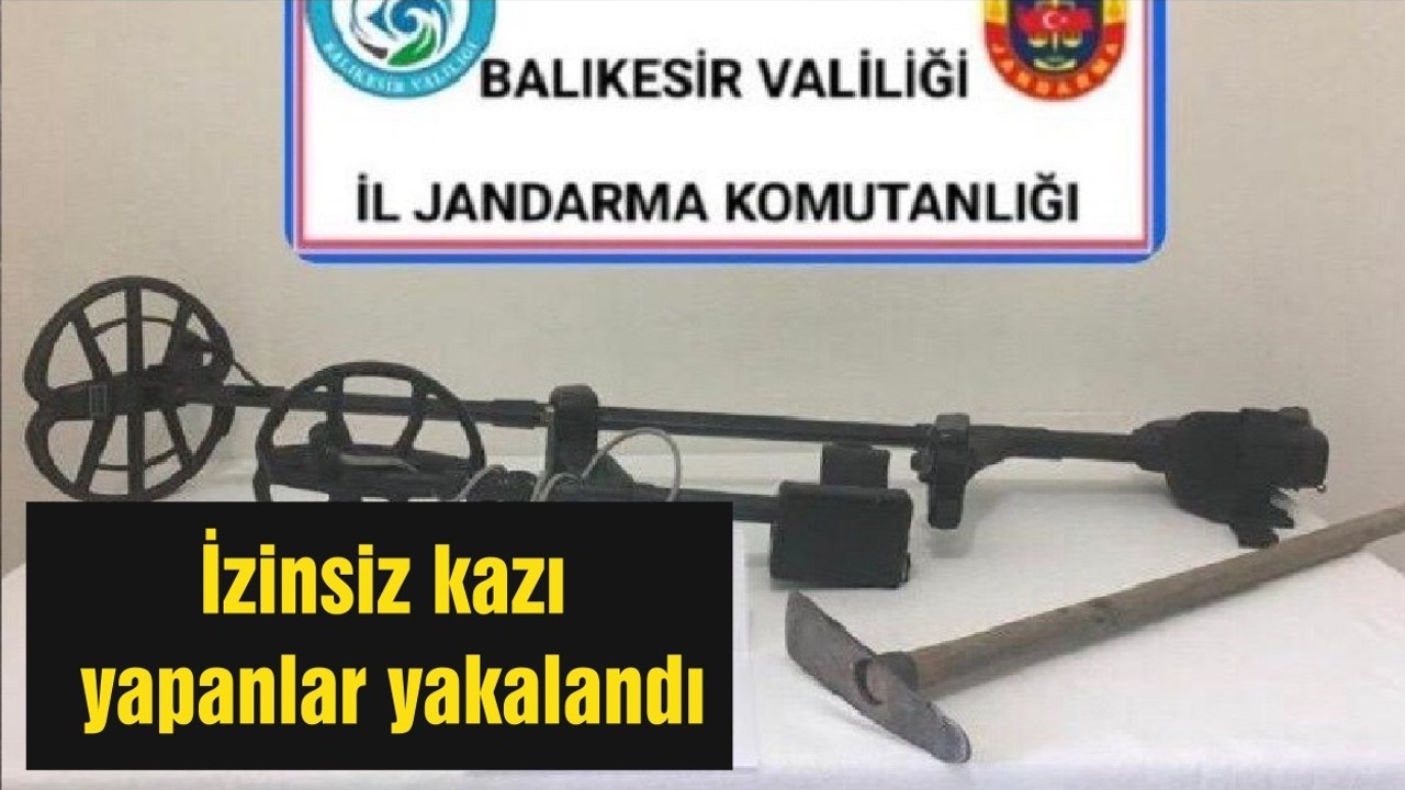 İzinsiz kazı yapanlar yakalandı