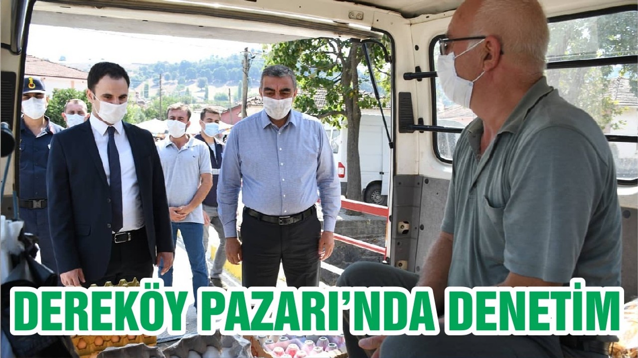 DEREKÖY PAZARI’NDA DENETİM