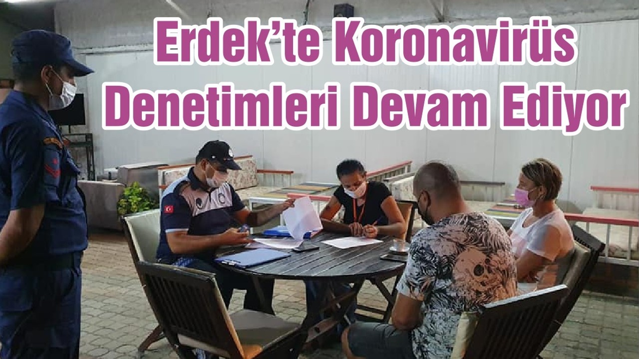 Erdek’te Koronavirüs Denetimleri Devam Ediyor