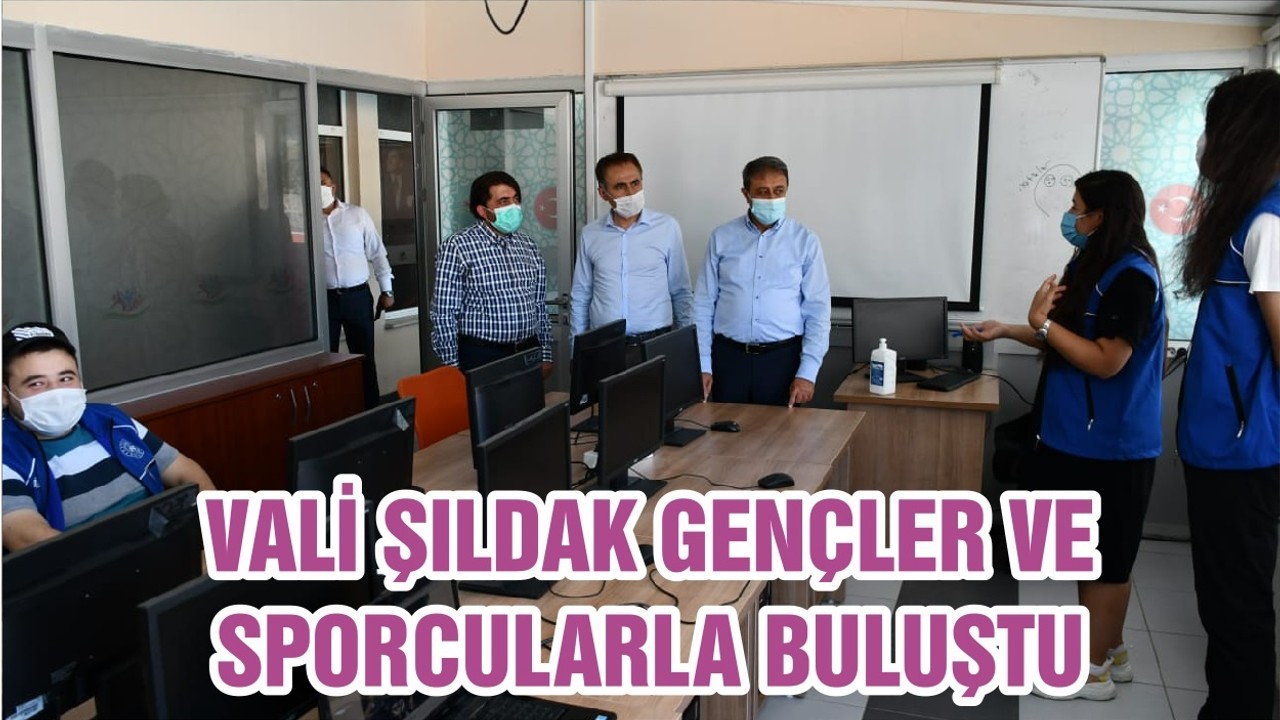 VALİ ŞILDAK GENÇLER VE SPORCULARLA BULUŞTU