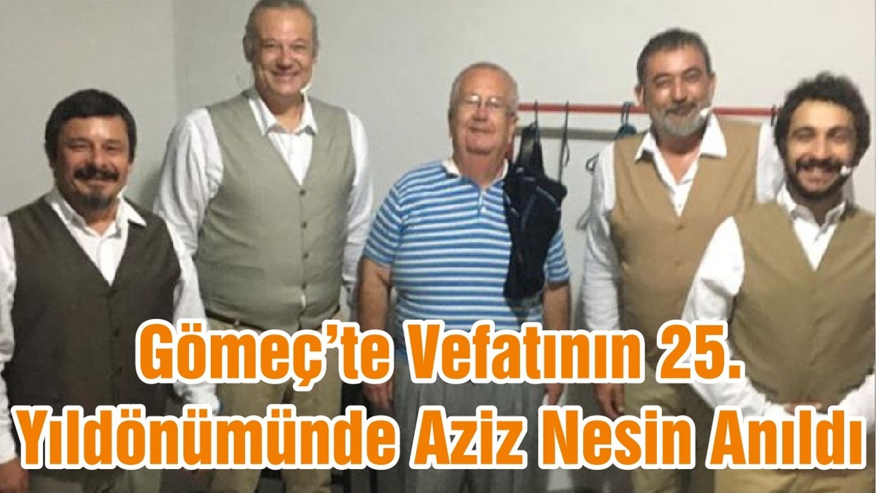 Gömeç’te Vefatının 25. Yıldönümünde Aziz Nesin Anıldı