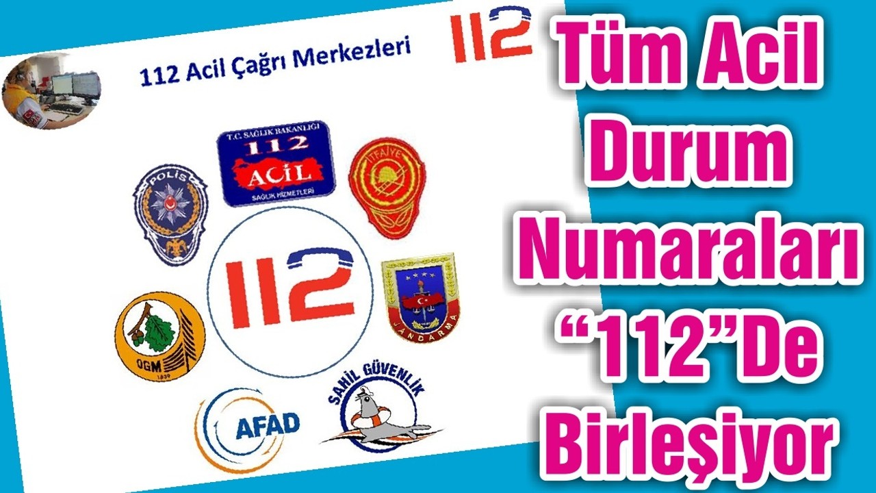 Tüm Acil Durum Numaraları “112”De Birleşiyor