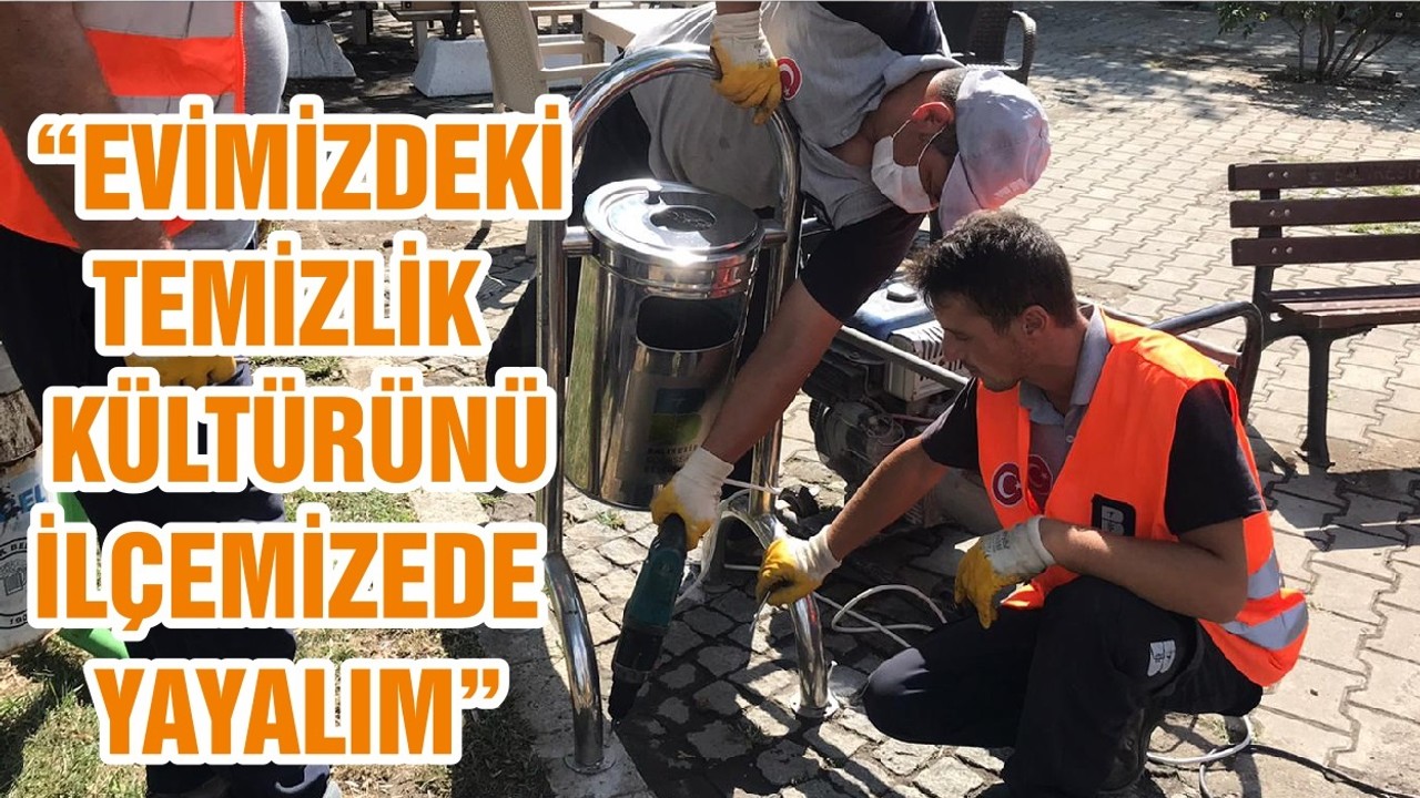 “EVİMİZDEKİ TEMİZLİK KÜLTÜRÜNÜ İLÇEMİZEDE YAYALIM”