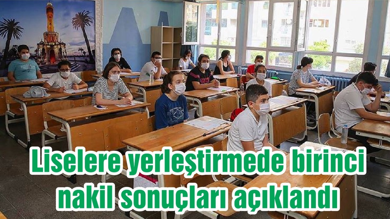 Liselere yerleştirmede birinci nakil sonuçları açıklandı