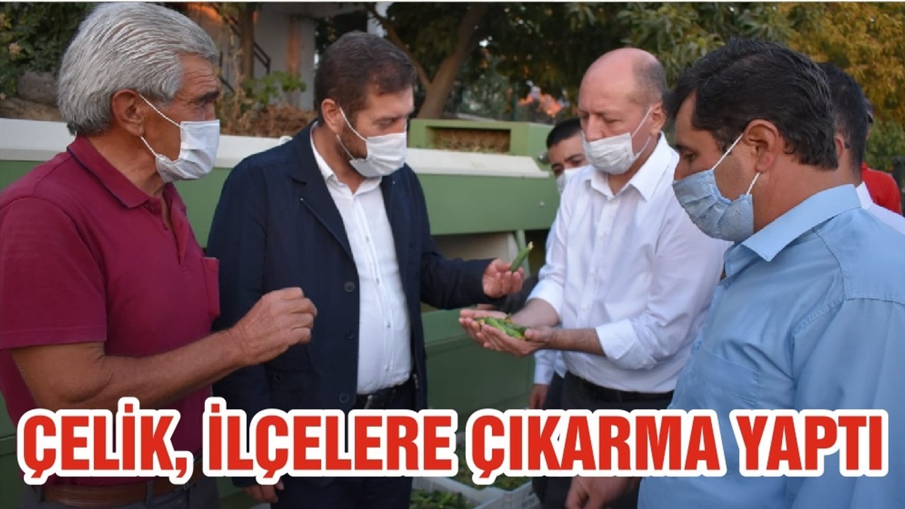 ÇELİK, İLÇELERE ÇIKARMA YAPTI