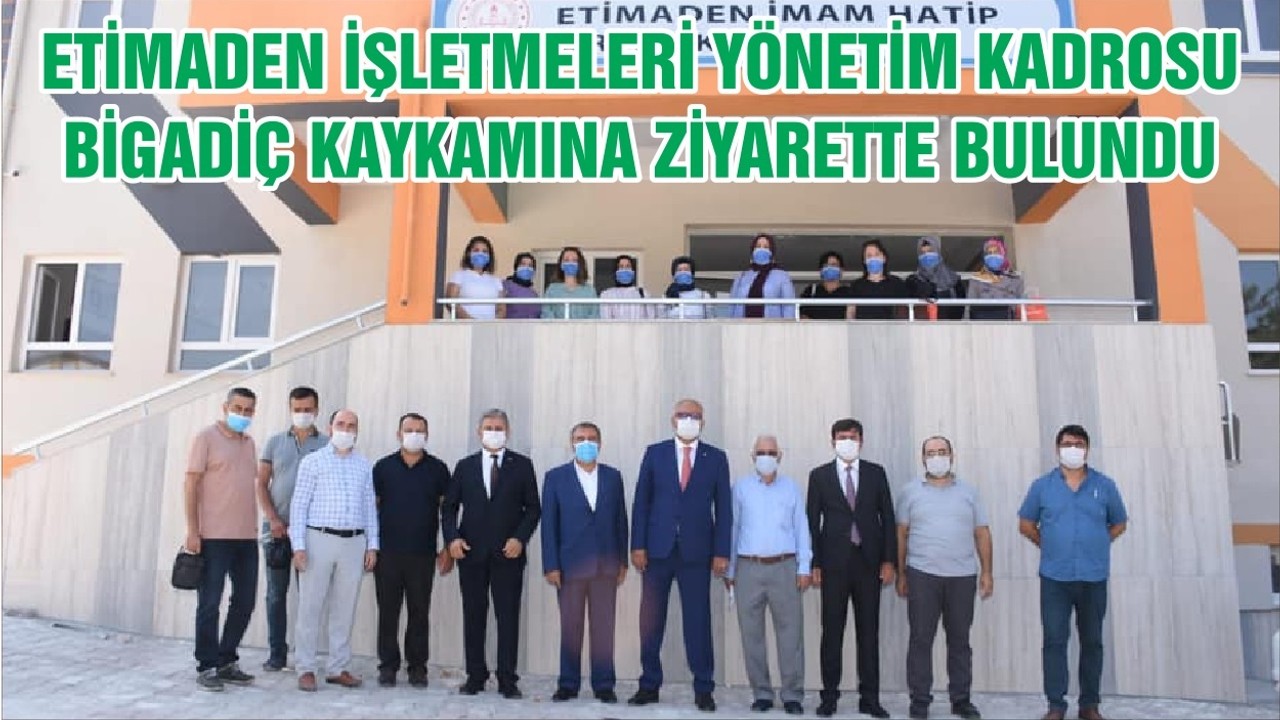 ETİMADEN İŞLETMELERİ YÖNETİM KADROSU BİGADİÇ KAYKAMINA ZİYARETTE BULUNDU