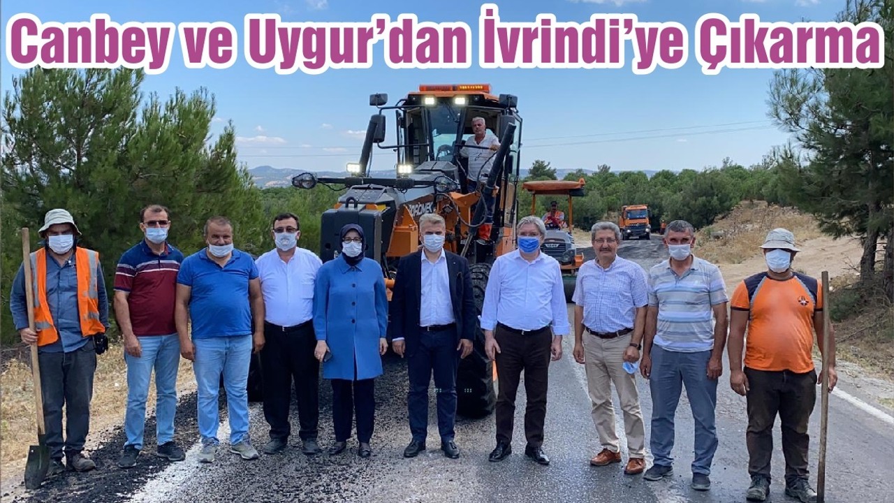 Canbey ve Uygur’dan İvrindi’ye Çıkarma
