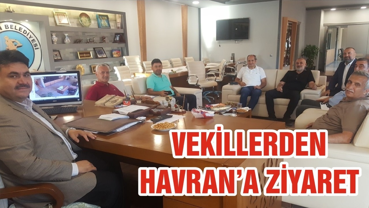 VEKİLLERDEN HAVRAN’A ZİYARET