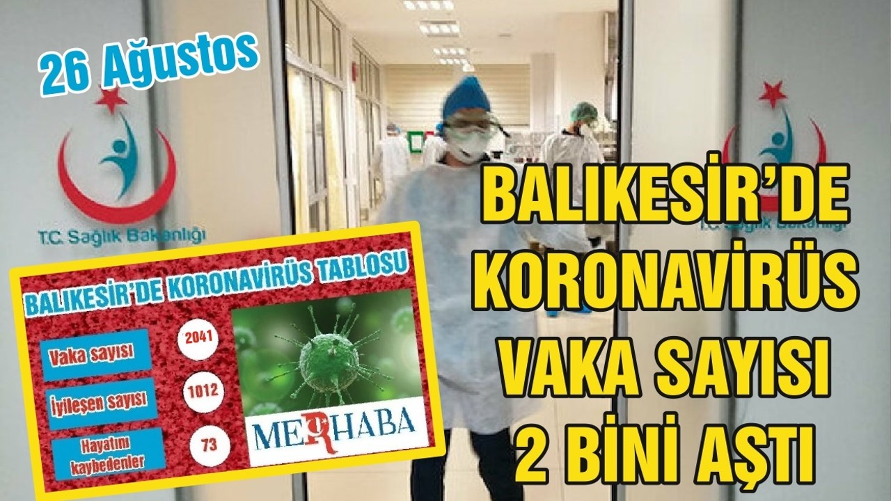 BALIKESİR’DE 25 AĞUSTOS KORONAVİRÜS TABLOSU