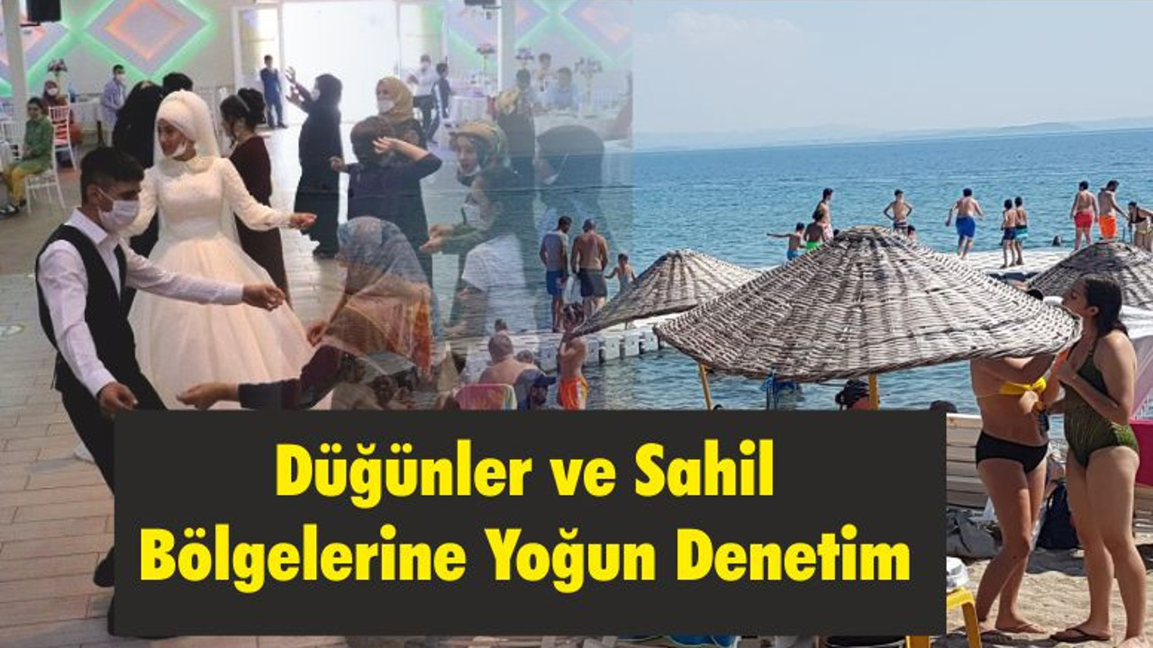 Düğünler ve Sahil Bölgelerine Yoğun Denetim