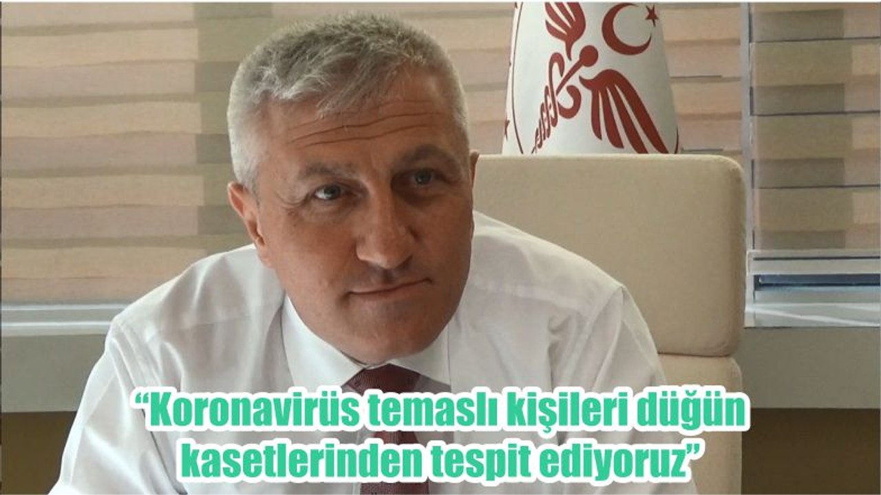 Balıkesir İl Sağlık Müdürü Fevzi Yavuz Yılmaz Virüsle Mücadeleyi Anlattı