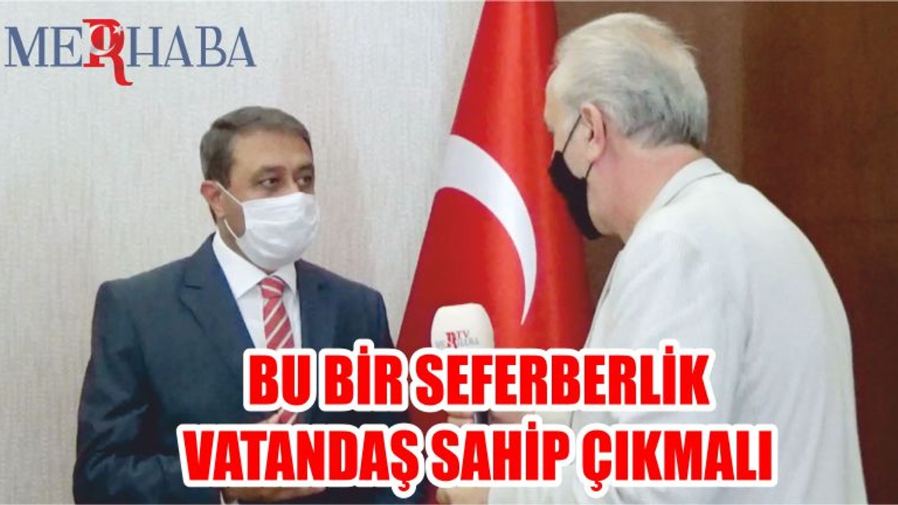 BU BİR SEFERBERLİK VATANDAŞ SAHİP ÇIKMALI