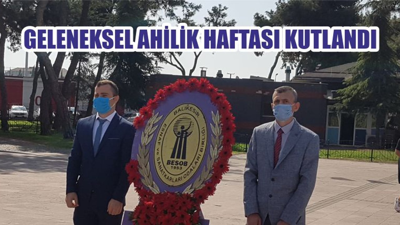 GELENEKSEL AHİLİK HAFTASI KUTLANDI