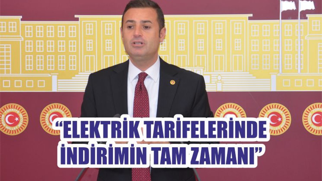“ELEKTRİK TARİFELERİNDE İNDİRİMİN TAM ZAMANI”