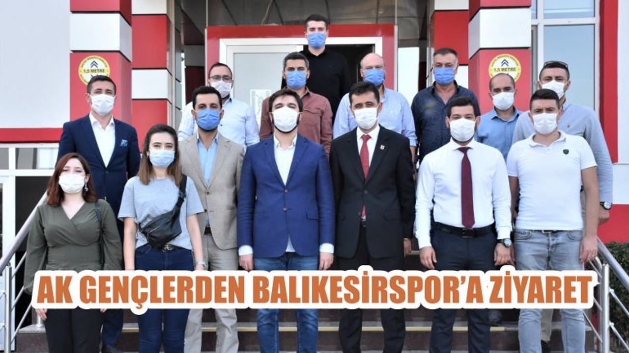 AK GENÇLERDEN BALIKESİRSPOR’A ZİYARET