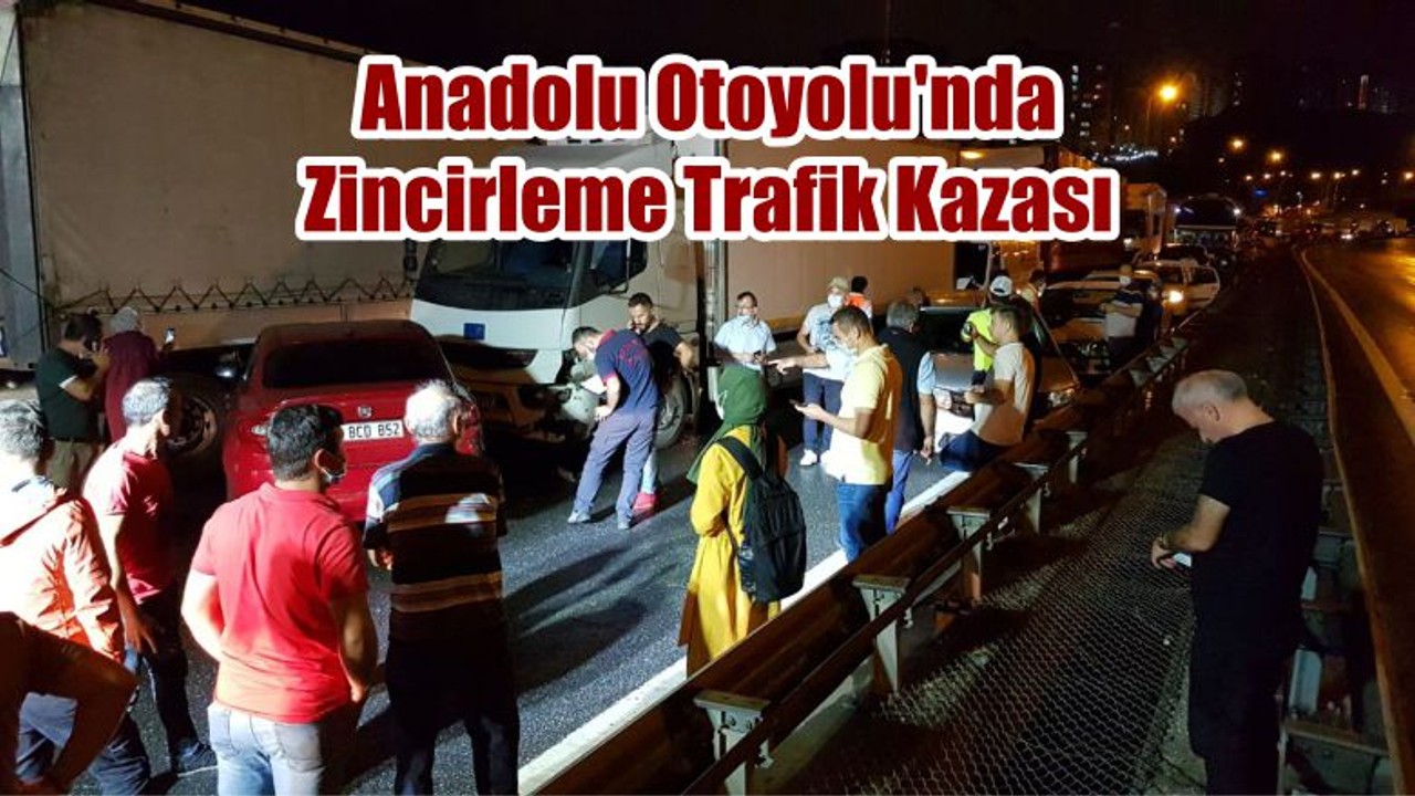 Anadolu Otoyolu'nda Zincirleme Trafik Kazası