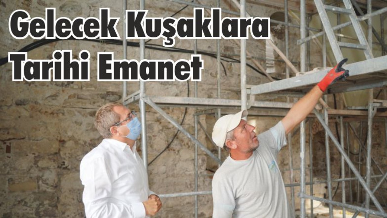 Gelecek Kuşaklara Tarihi Emanet