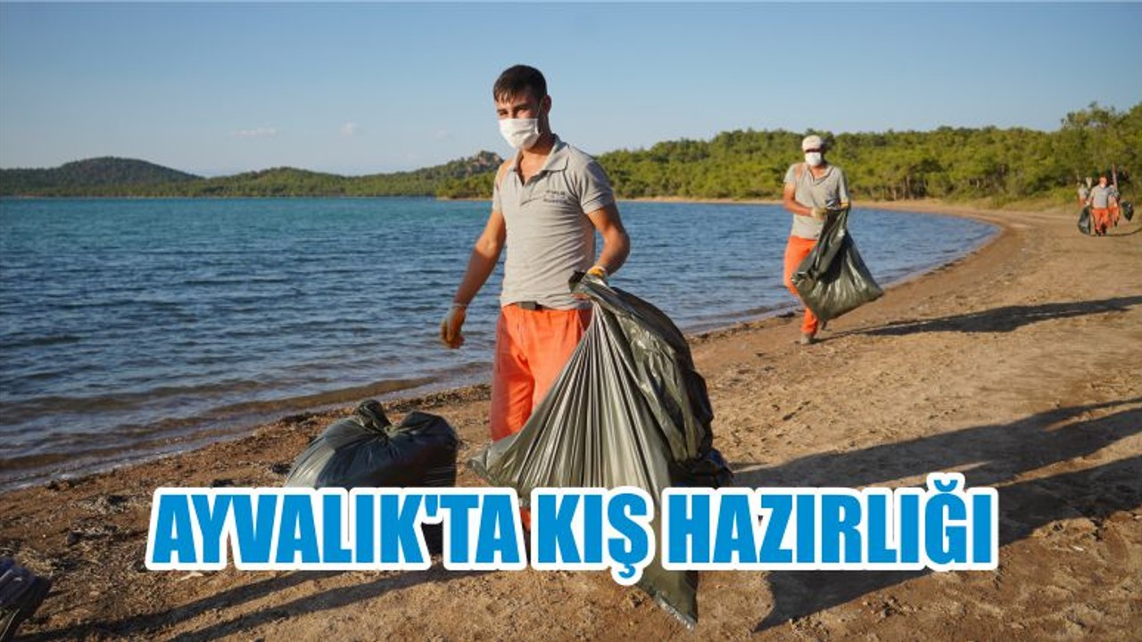 AYVALIK’TA KIŞ HAZIRLIĞI