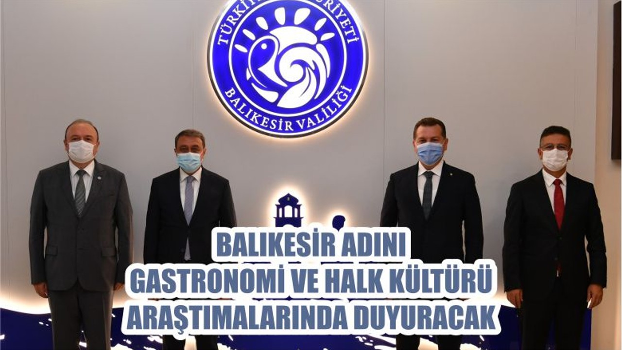 BALIKESİR ADINI GASTRONOMİ VE HALK KÜLTÜRÜ ARAŞTIMALARINDA DUYURACAK