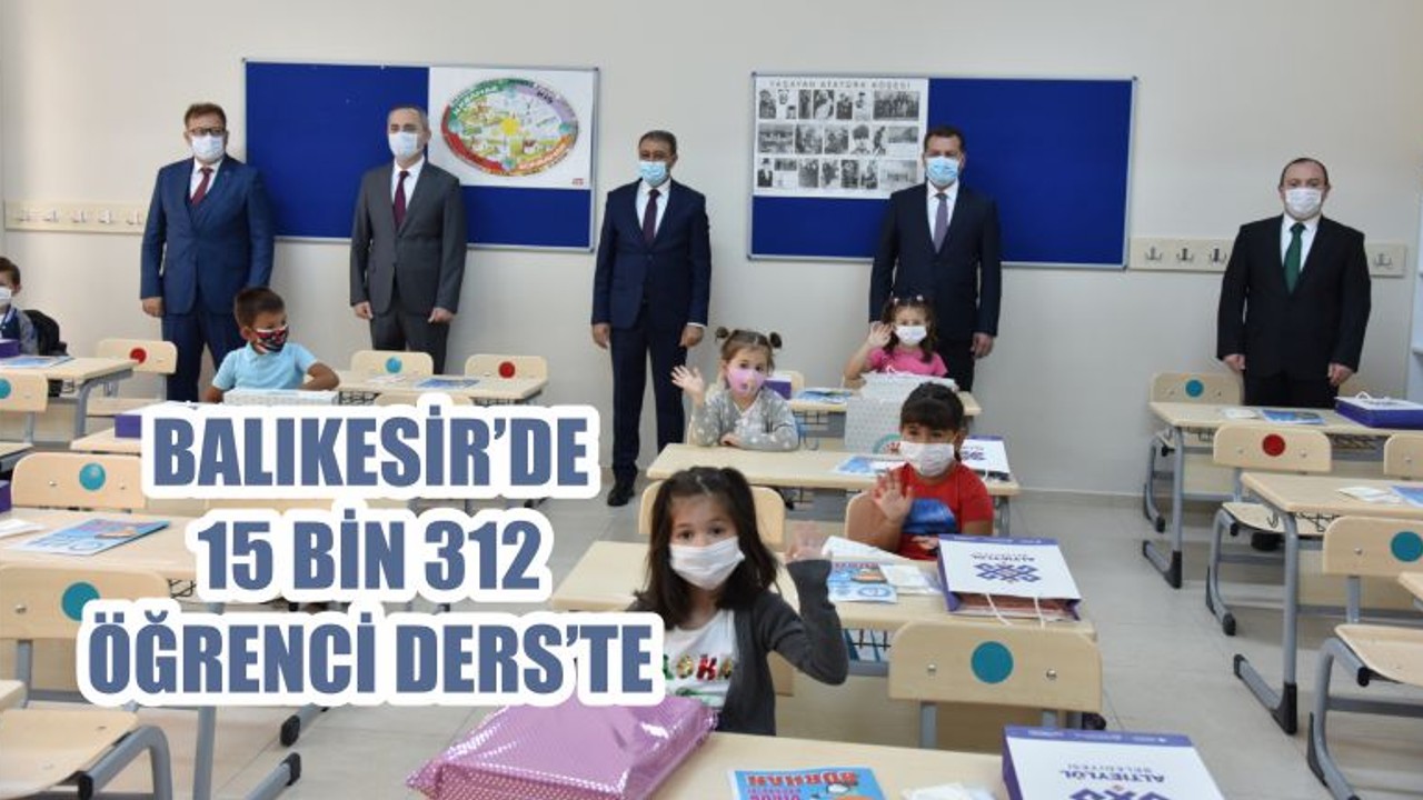 BALIKESİR’DE 15 BİN 312 ÖĞRENCİ DERS’TE