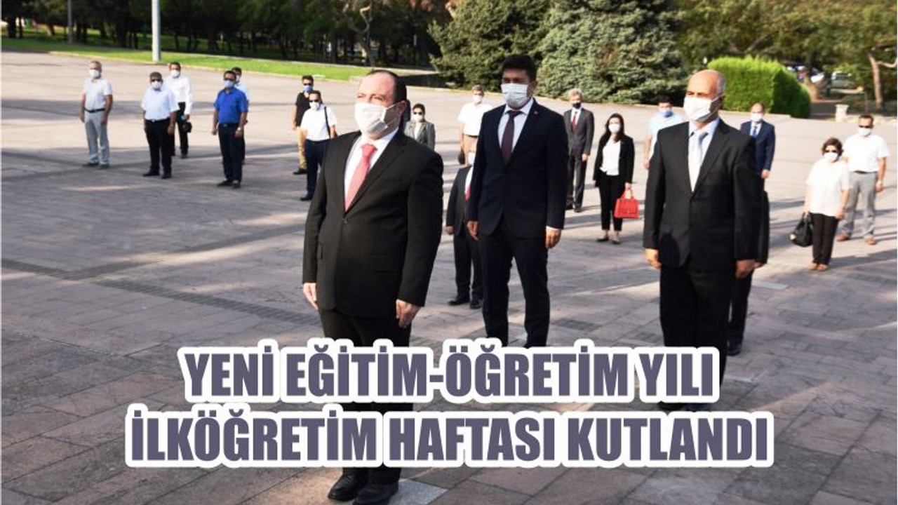 YENİ EĞİTİM-ÖĞRETİM YILI İLKÖĞRETİM HAFTASI KUTLANDI