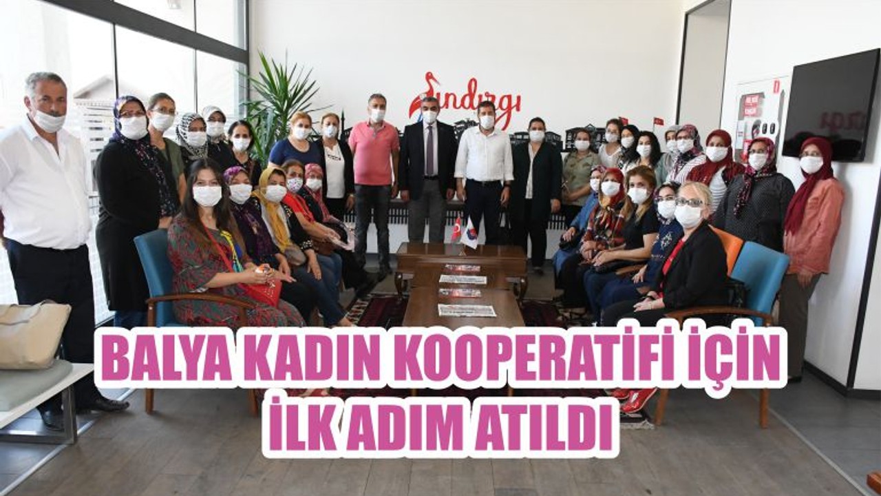 BALYA KADIN KOOPERATİFİ İÇİN İLK ADIM ATILDI