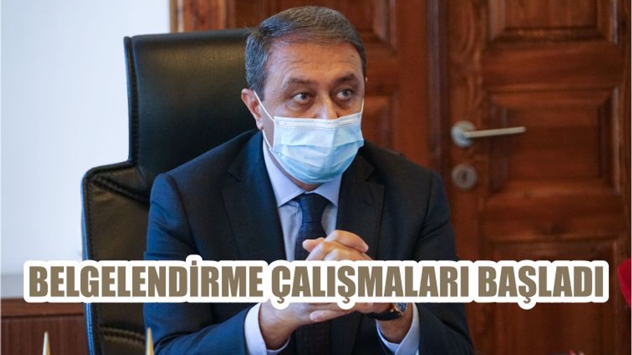 BELGELENDİRME ÇALIŞMALARI BAŞLADI