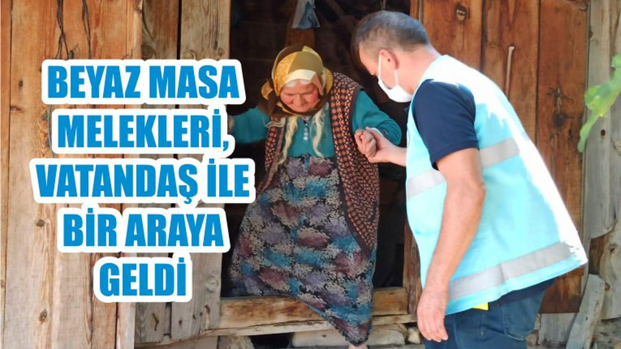 BEYAZ MASA MELEKLERİ VATANDAŞ İLE BİR ARAYA GELDİ