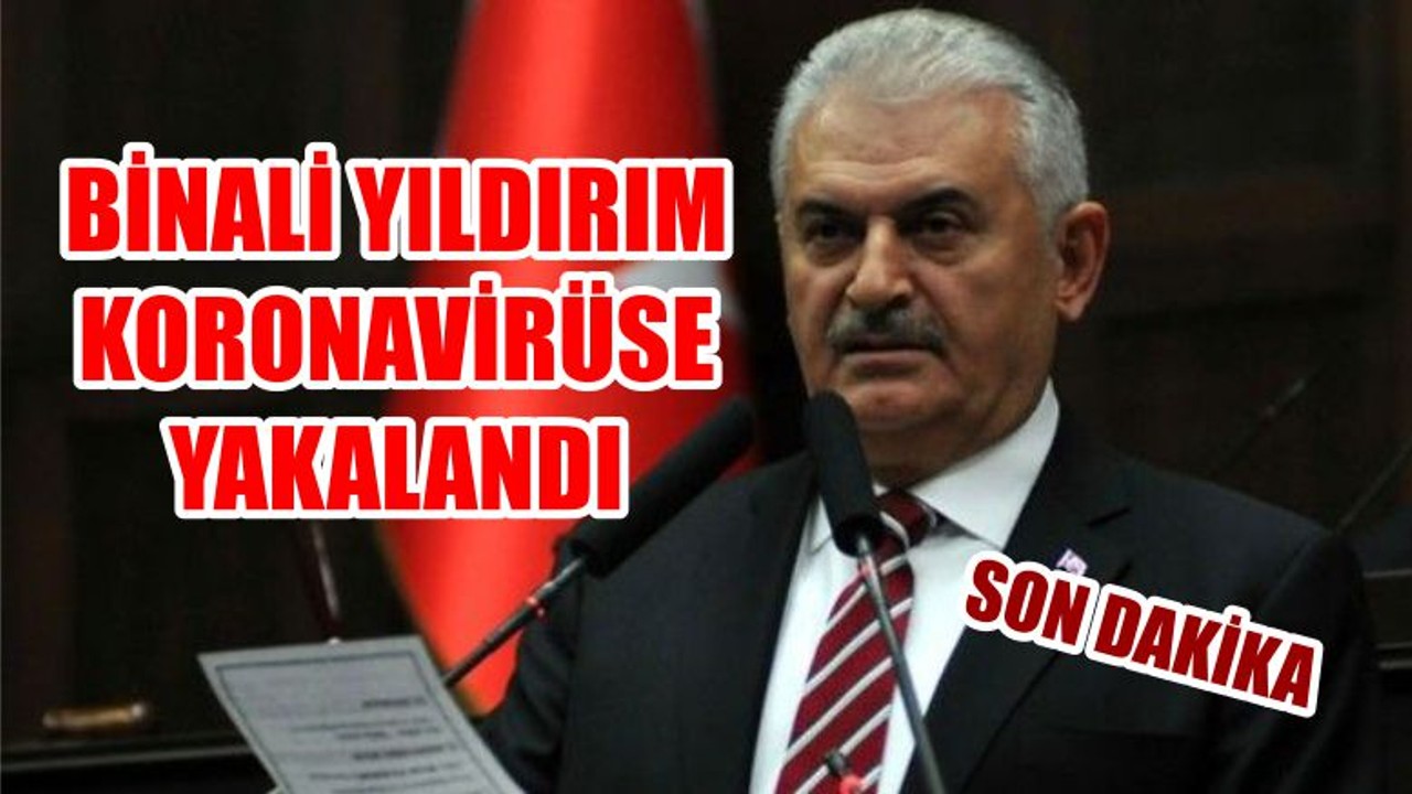 BİNALİ YILDIRIM VE EŞİ SEMİHA YILDIRIM KORONAVİRÜSE YAKALANDI
