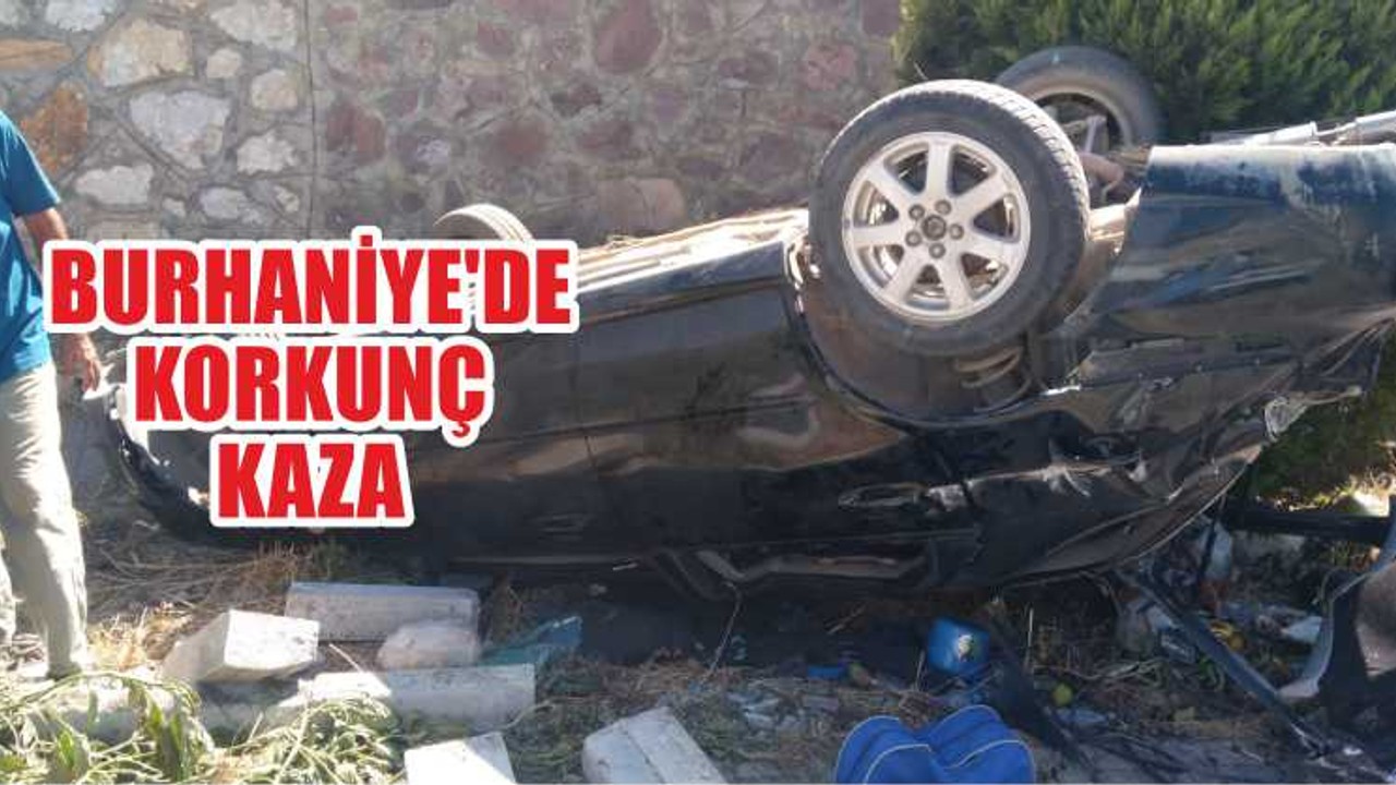 BURHANİYE’DE KORKUNÇ KAZA