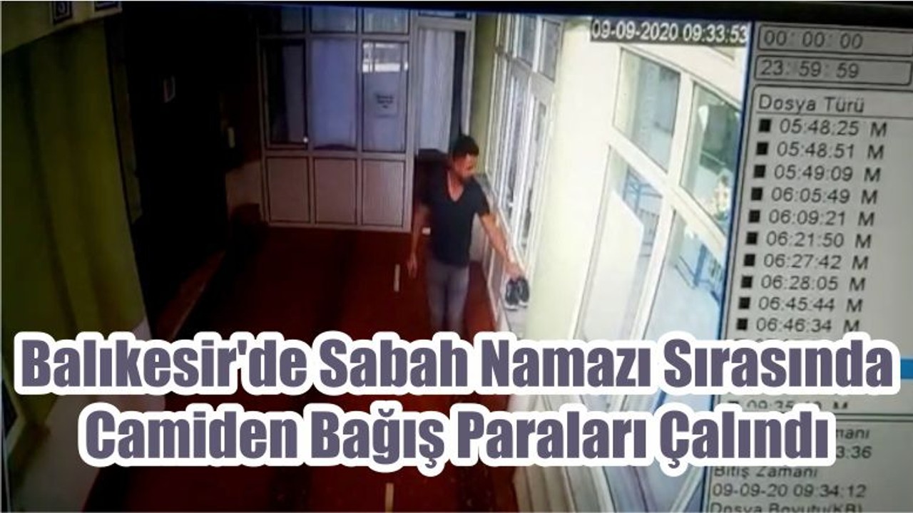 Balıkesir'de Sabah Namazı Sırasında Camiden Bağış Paraları Çalındı