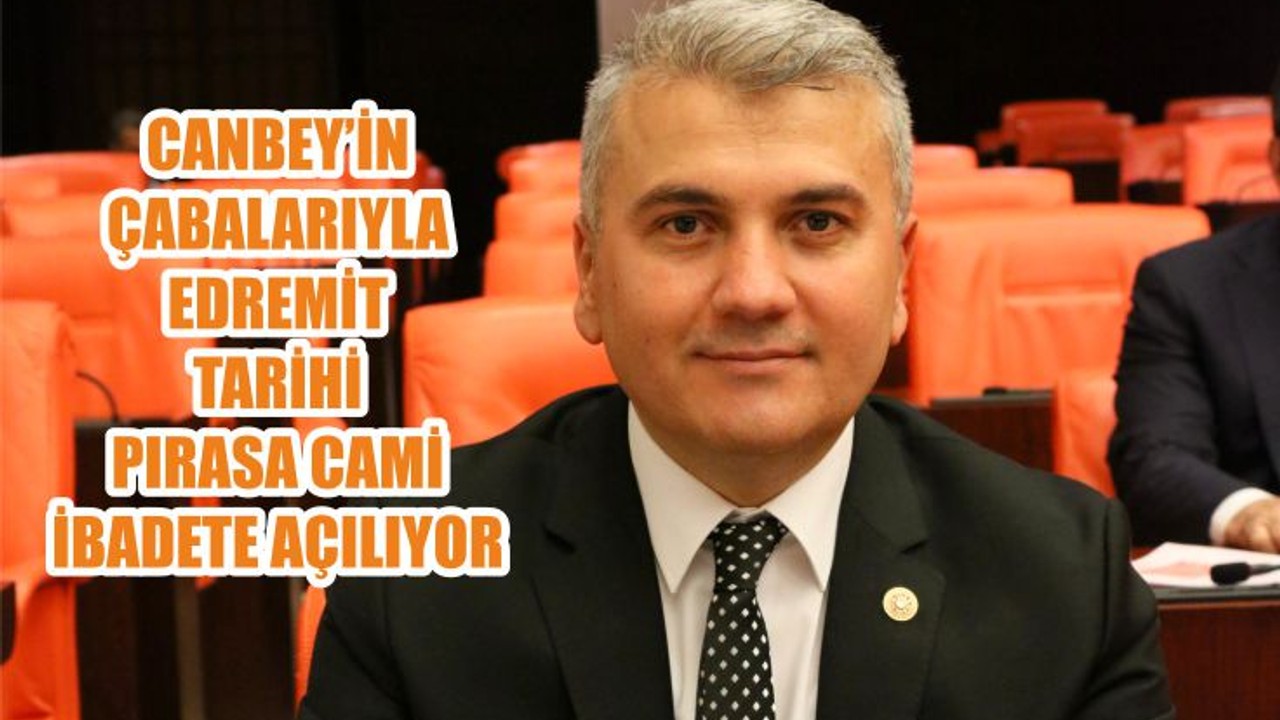 EDREMİT TARİHİ PIRASA CAMİ İBADETE AÇILIYOR