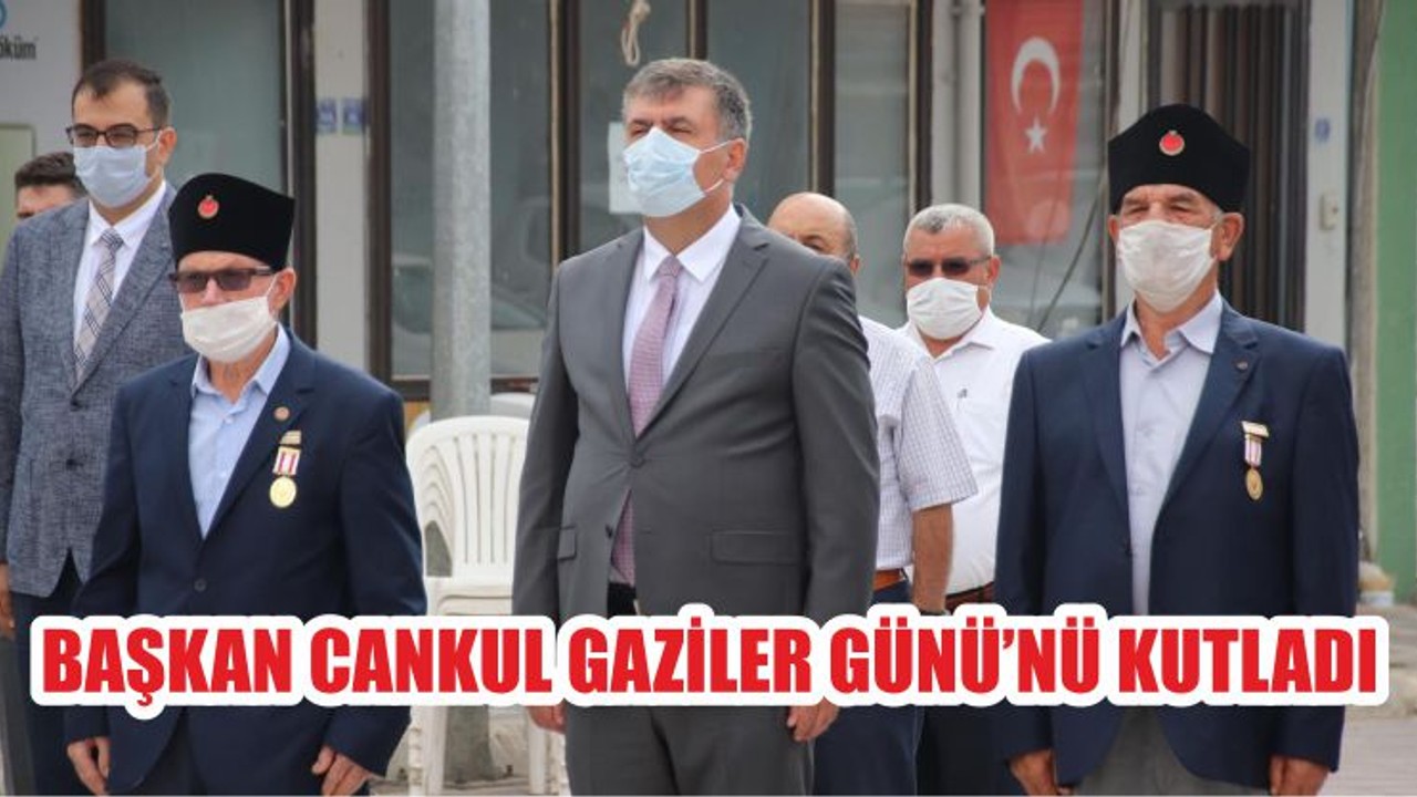 BAŞKAN CANKUL 19 EYLÜL GAZİLER GÜNÜ’NÜ KUTLADI